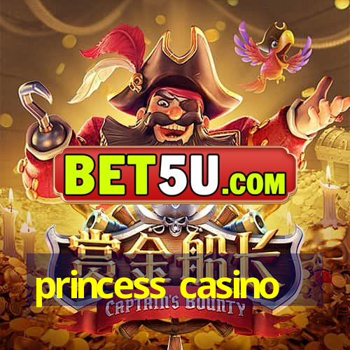 princess casino